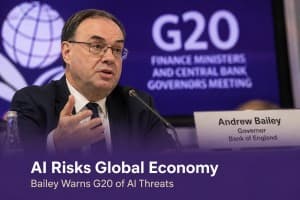 Andrew Bailey Cautions G20 that AI Could Lead to a Worldwide Economic Slump